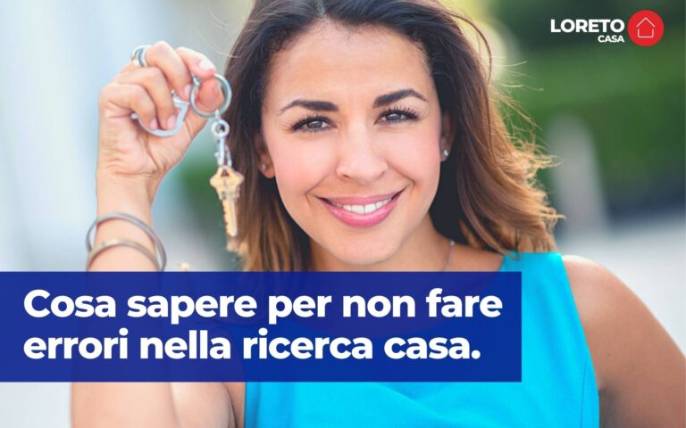 Cosa sapere per non commettere errori nella ricerca casa.